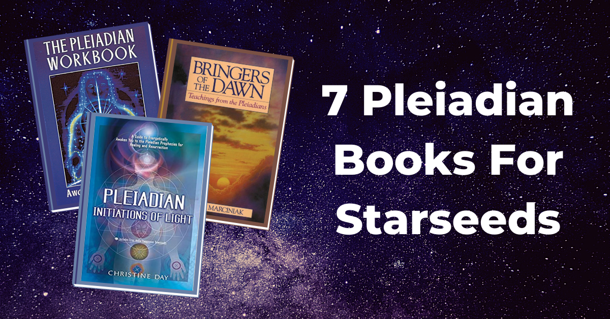 7 Pleiadian Books to Read if You're a Starseed