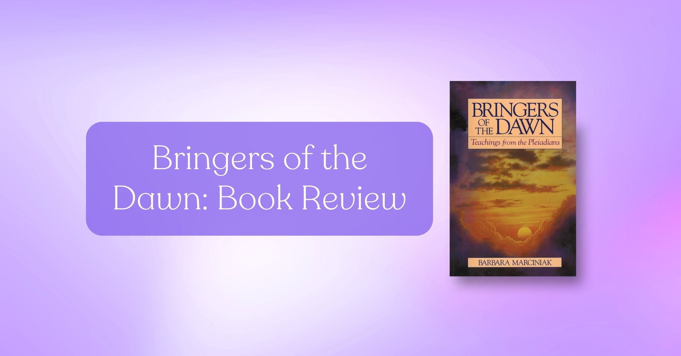Book Review: Bringers of the Dawn by Barbara Marciniak | Kelly Branyik Author
