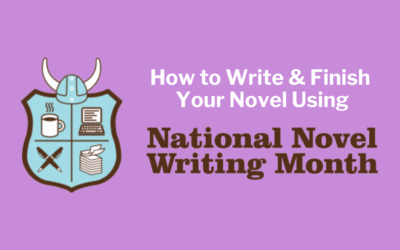 Writing & Successfully Finishing Your Novel Using NaNoWriMo