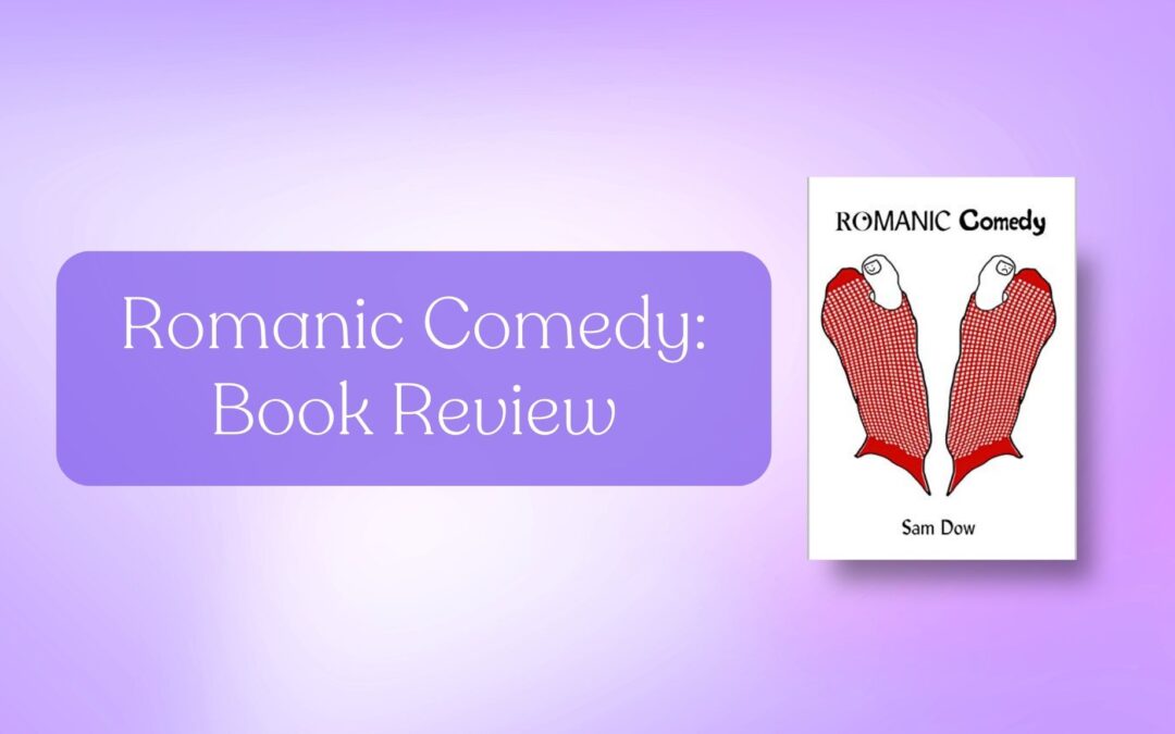 Book Review: RoMANIC Comedy by Sam Dow