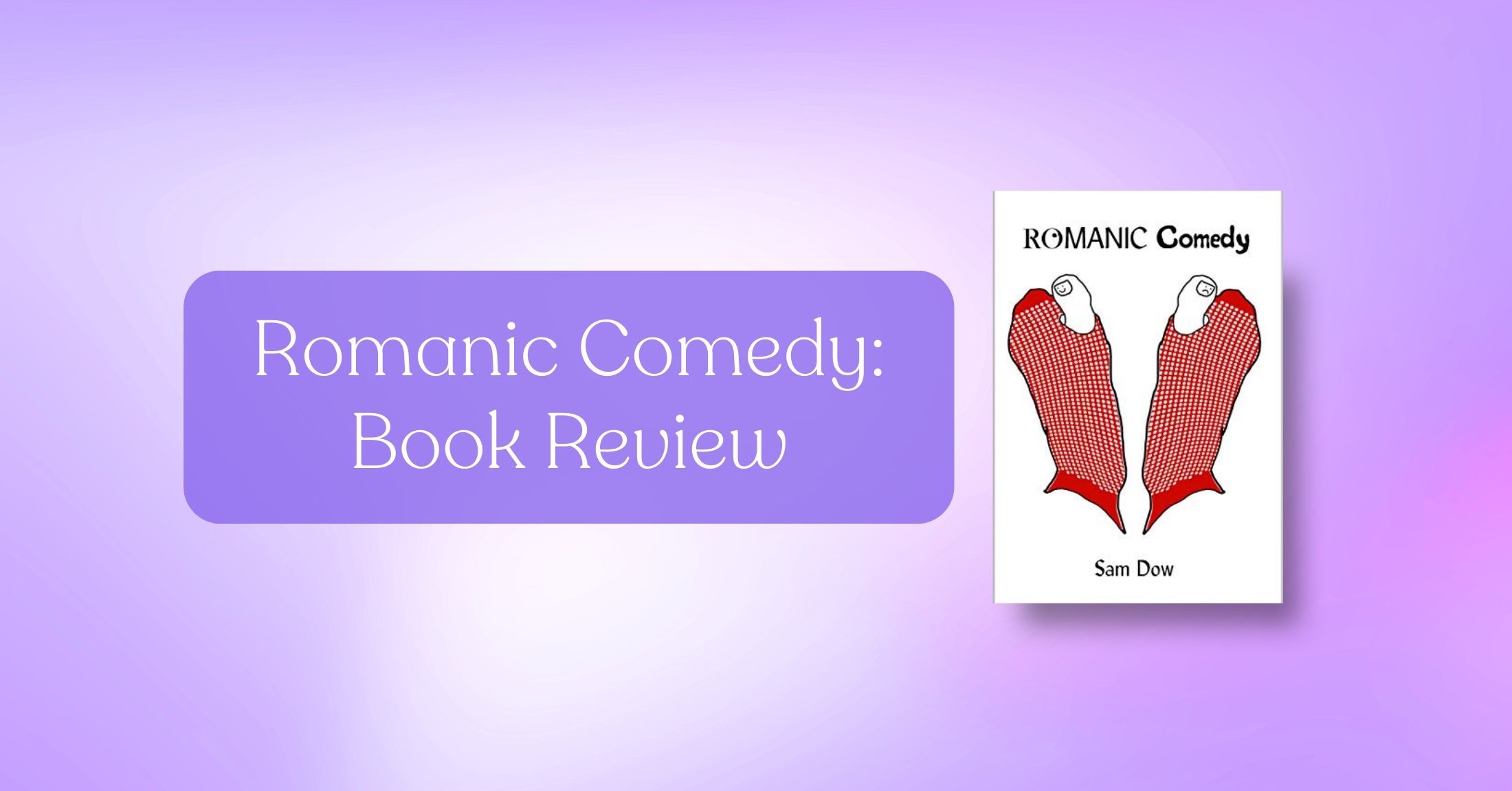Book Review: Romanic Comedy by Sam Dow