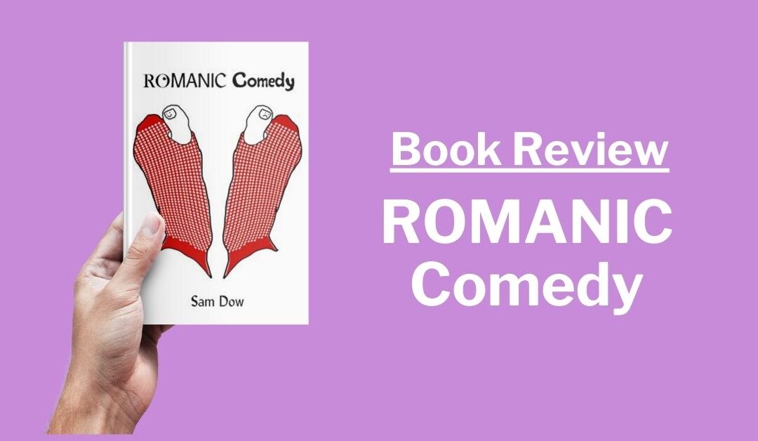 Book Review: RoMANIC Comedy by Sam Dow