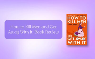 Book Review: How to Kill Men and Get Away With It