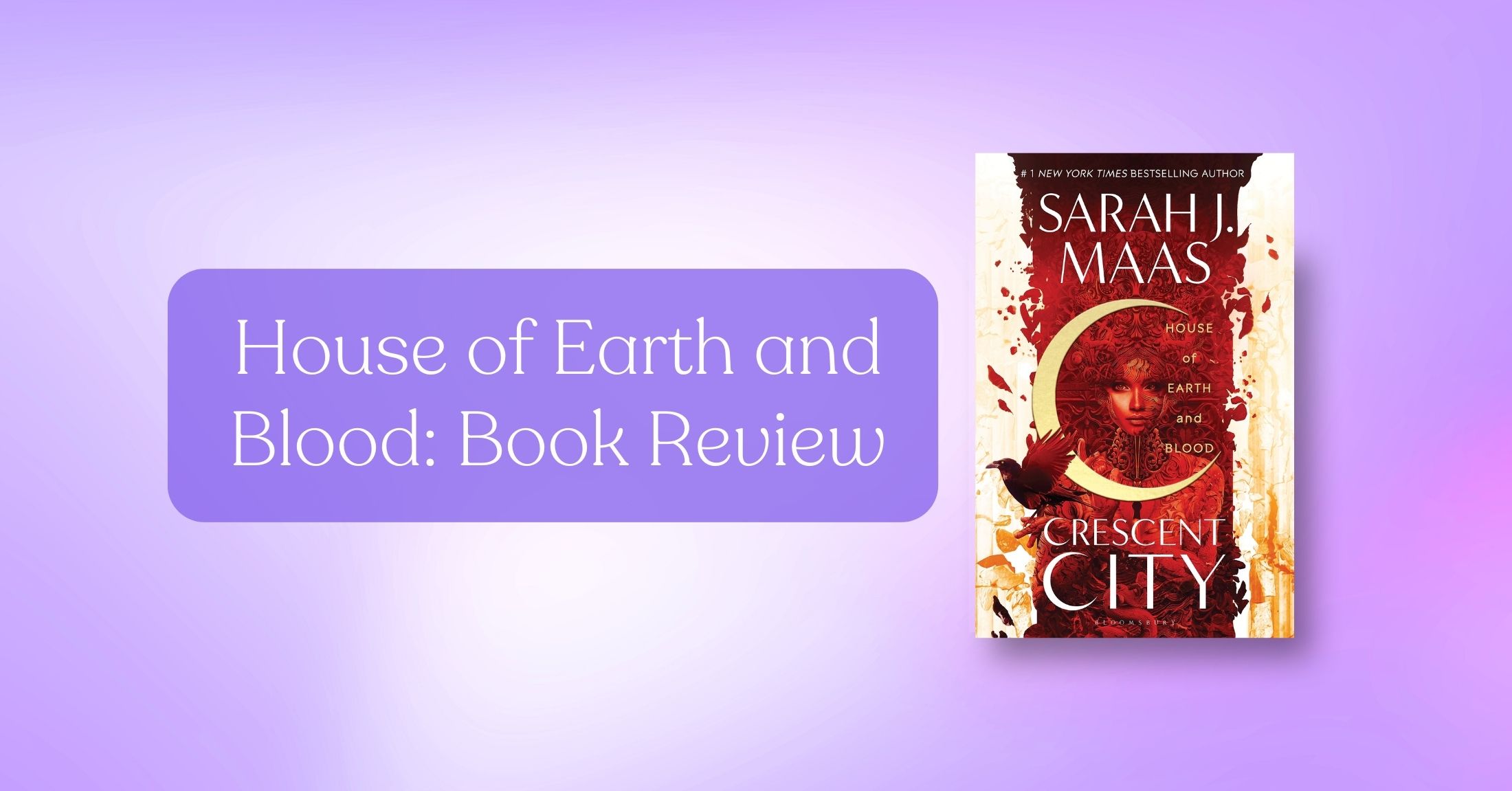 Book Review: House of Earth and Blood by Sarah J Maas Book Review: House of Earth and Blood by Sarah J Maas