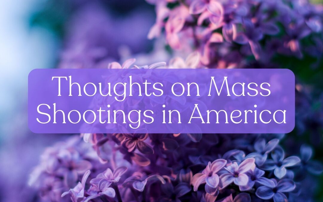 Thoughts on Mass Shootings in America