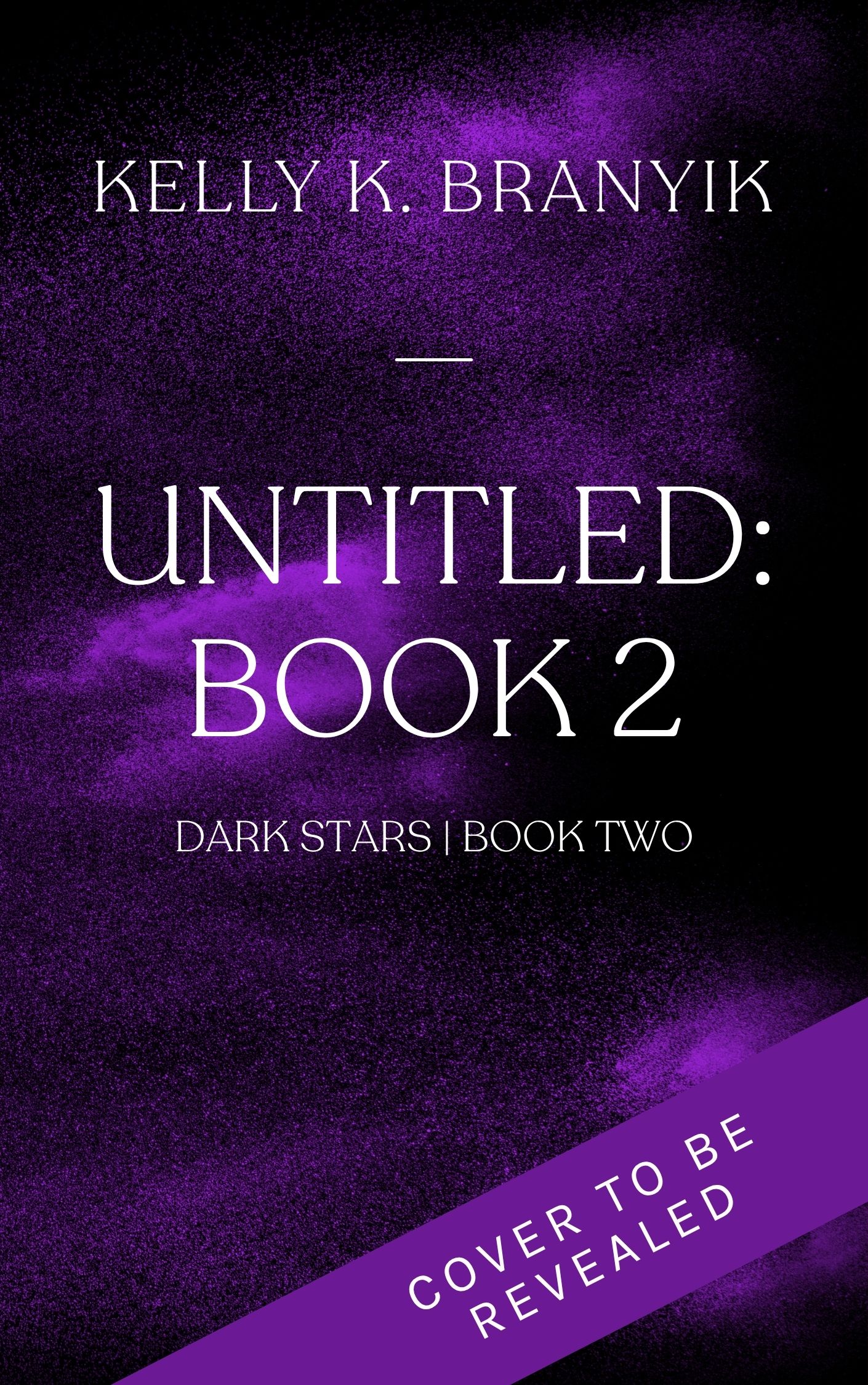 Dark Stars | Book 2 by Kelly Branyik