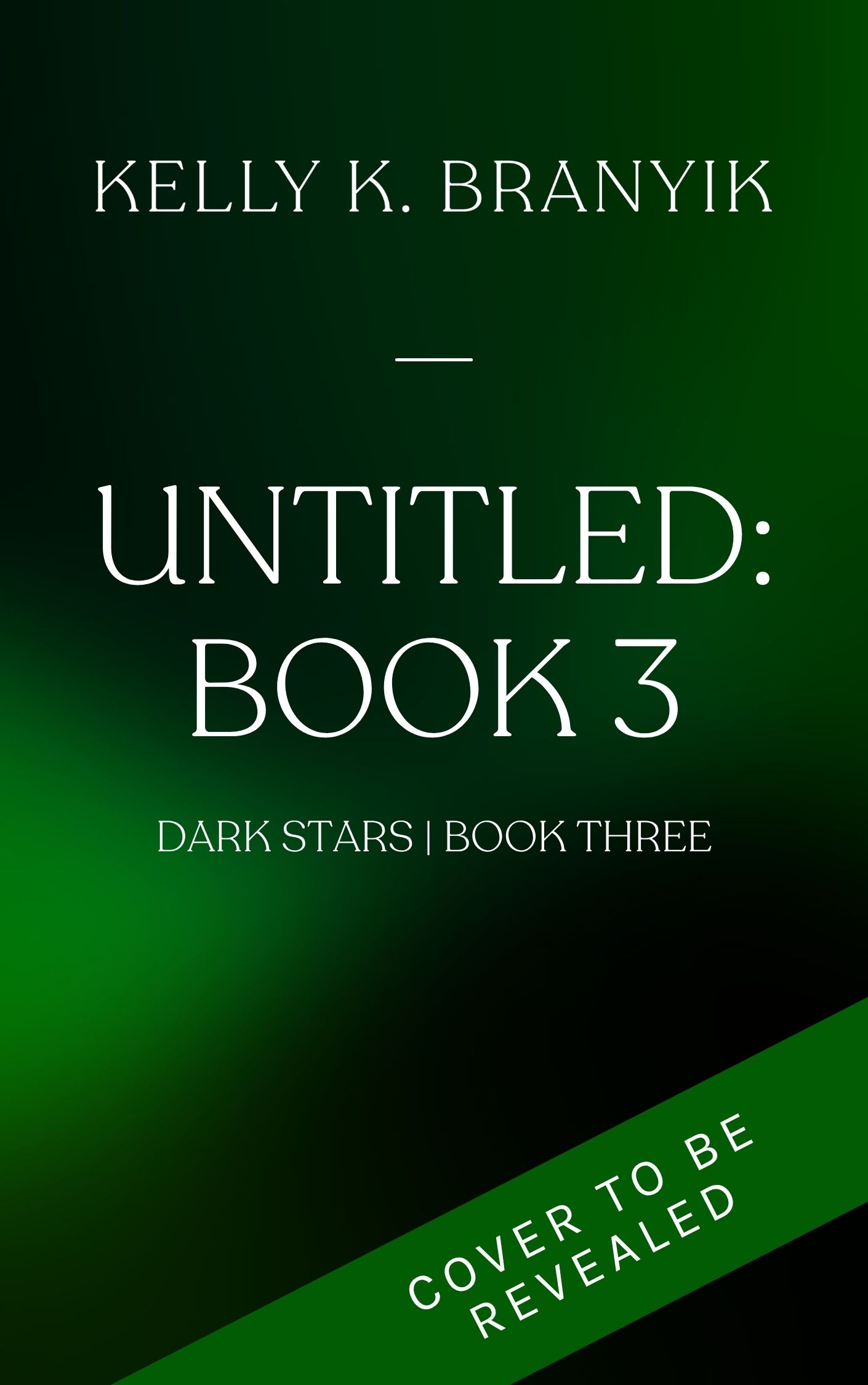 Dark Stars | Book 3 by Kelly Branyik