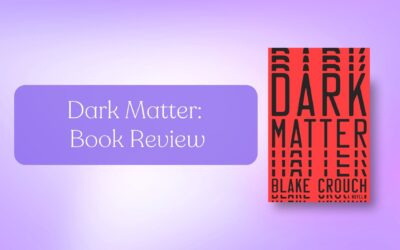 Book Review: Dark Matter by Blake Crouch