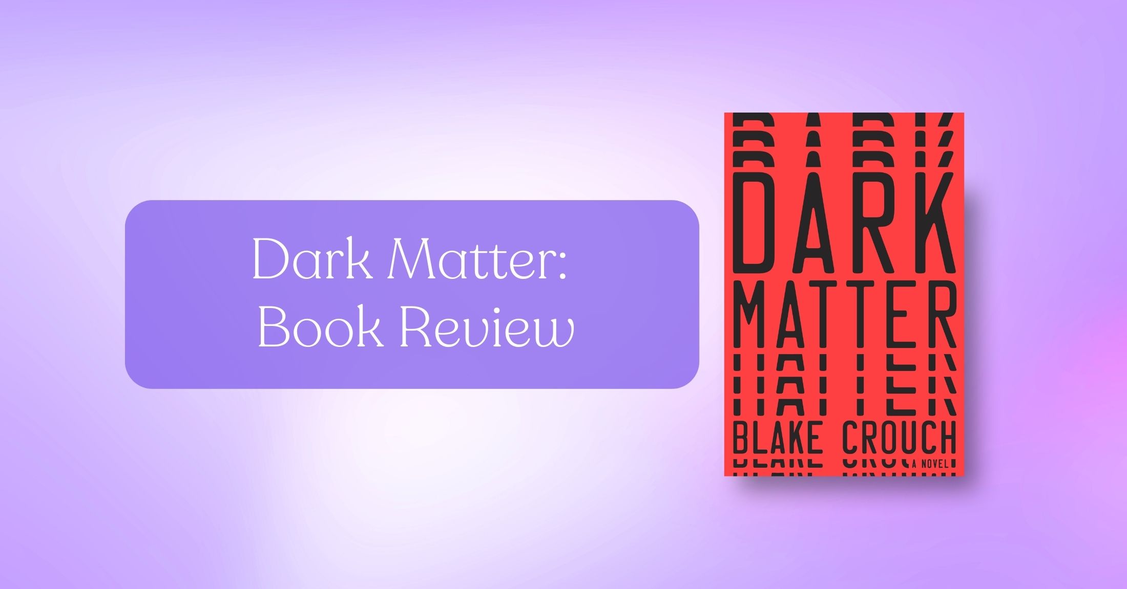 Dark Matter Book Review