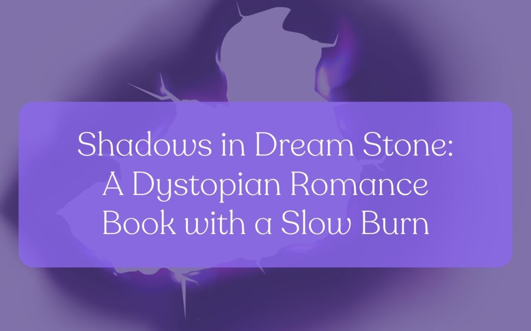 Shadows in Dream Stone: A Dystopian Romance Book with a Slow Burn